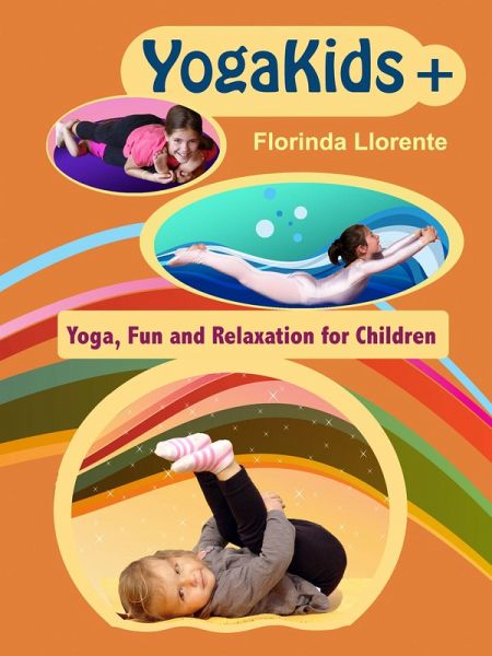 YogaKids+. Yoga, Fun and Relaxation for Children (eBook, ePUB)