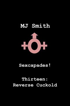 Cover Sexcapades! Thirteen: Reverse Cuckold (eBook, ePUB)