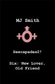 Sexcapades 2! Six: New Lover, Old Friend (Sexcapades2!, #6) (eBook, ePUB)