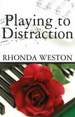 Playing To Distraction (eBook, ePUB) Playing To Distraction (eBook, ePUB)