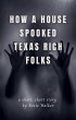 How a House Spooked Texas Rich Folks... - Bild 1