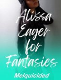 Alissa Eager for Fantasies (eBook, ePUB)