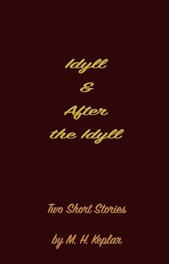 Idyll and After the Idyll (eBook, ePUB) - Keplar, M. H.
