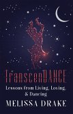 TranscenDANCE: Lessons from Living, Loving, and Dancing (eBook, ePUB)
