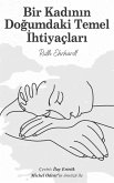 Bir Kadinin Dogumdaki Temel Ihtiyaçlari (eBook, ePUB)