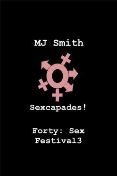 Cover Sexcapades! Forty: Sex Festival3 (eBook, ePUB)
