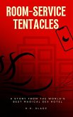 Room-Service Tentacles: A Story from the World's Best Magical Sex Hotel (eBook, ePUB) Room-Service Tentacles: A Story from the World's Best Magical Sex Hotel (eBook, ePUB)