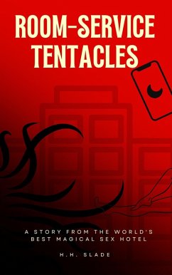 Cover Room-Service Tentacles: A Story from the World's Best Magical Sex Hotel (eBook, ePUB)