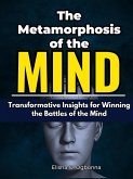 The Metamorphosis of the Mind: Transformative Insights for Winning the Battles of the Mind (eBook, ePUB)