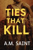 Ties That Kill: An Addictive Psychological Suspense Novel with Shocking Family Secrets (eBook, ePUB) Ties That Kill: An Addictive Psychological Suspense Novel with Shocking Family Secrets (eBook, ePUB)