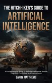 The Hitchhikers Guide To Artificial Intelligence (eBook, ePUB)