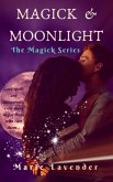 Magick & Moonlight (Magick Series Book 1) (eBook, ePUB)