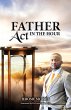 Father Act In The Hour (eBook, ePUB) - Bild 1