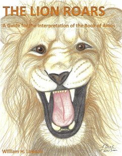 The Lion Roars: A Guide for the Interpretation of the Book of Amos (eBook, ePUB) - Lawson, William