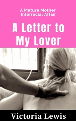 Cover A Letter to My Lover: A Mature Mother Interracial Affair (eBook, ePUB)