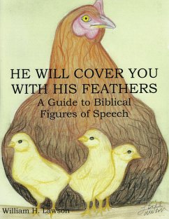 He Will Cover You with His Feathers: A Guide to Biblical Figures of Speech (eBook, ePUB) - Lawson, William