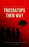 The Sex Summoning Club #1: Triceratops Their Way (An Erotic Adventure Story) (eBook, ePUB) The Sex Summoning Club #1: Triceratops Their Way (An Erotic Adventure Story) (eBook, ePUB)