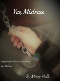 Yes, Mistress. (eBook, ePUB) Yes, Mistress. (eBook, ePUB)