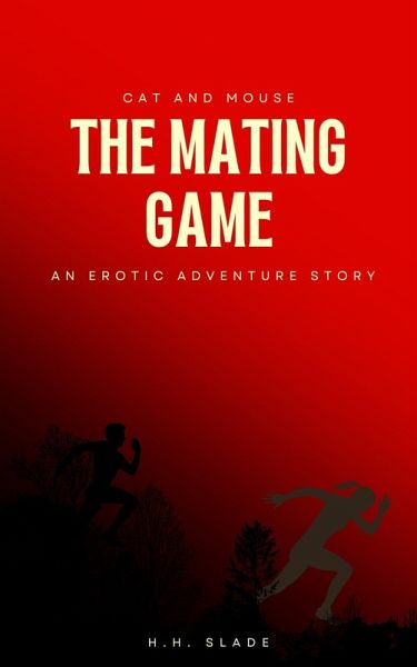 Cat and Mouse: The Mating Game, an Erotic Adventure Story (eBook, ePUB) Cat and Mouse: The Mating Game, an Erotic Adventure Story (eBook, ePUB)