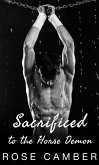 Sacrificed to the Horse Demon: Gay Monster Erotica (Monsters & Men: Gay Erotica, #7) (eBook, ePUB)