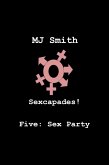 Sexcapades! Five: Sex Party (eBook, ePUB)