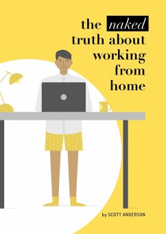 Cover The Naked Truth About Working From Home (eBook, ePUB)