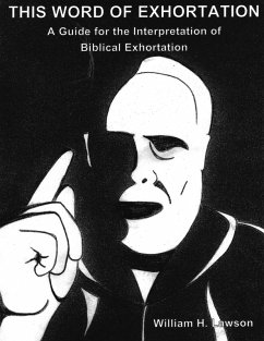 This Word of Exhortation: A Guide for the Interpretation of Biblical Exhortation (eBook, ePUB) - Lawson, William