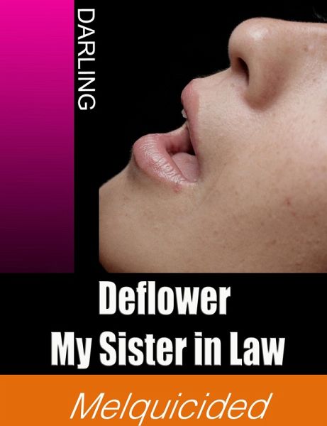 Deflower My Sister in Law (eBook, ePUB) Deflower My Sister in Law (eBook, ePUB)