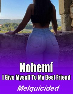 Cover Nohemí I Give Myself to My Best Friend (eBook, ePUB)