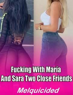 Fucking with María and Sara Two Close Friends (eBook, ePUB) - Melquicided