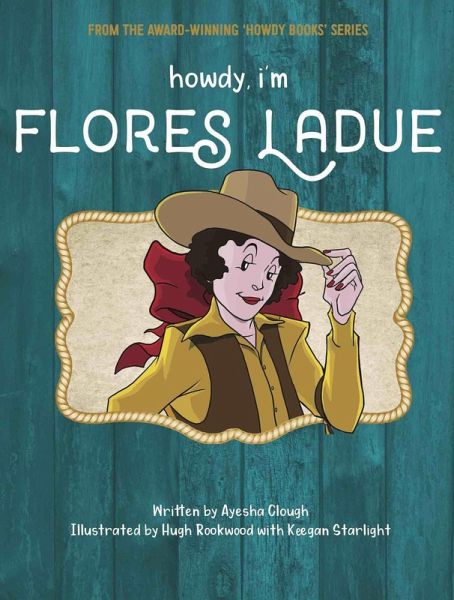 Howdy, I'm Flores LaDue (eBook, ePUB)