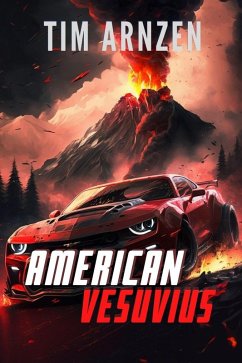 American Vesuvius (eBook, ePUB) - Arnzen, Tim