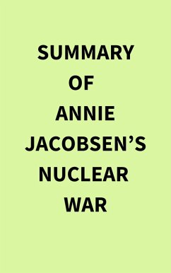 Summary of Annie Jacobsen's Nuclear War (eBook, ePUB) - IRB Media