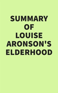 Summary of Louise Aronson's Elderhood (eBook, ePUB) - IRB Media