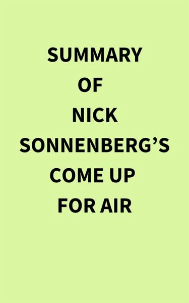 Summary of Nick Sonnenberg's Come Up for Air (eBook, ePUB) Summary of Nick Sonnenberg's Come Up for Air (eBook, ePUB)