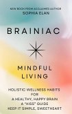 Brainiac: Mindful Living for a Healthy, Happy Brain (The "KISS" Series; Keep it Simple, Sweetheart) (eBook, ePUB)