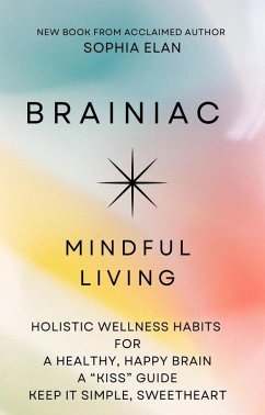 Cover Brainiac: Mindful Living for a Healthy, Happy Brain (The 