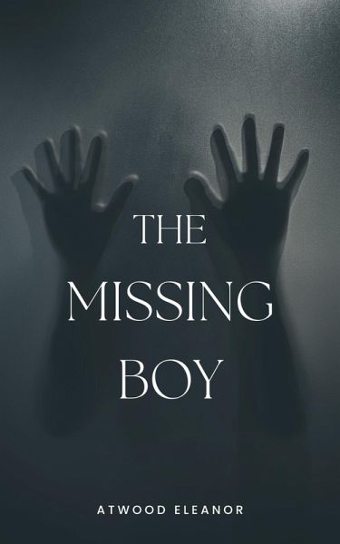 The Missing Boy (eBook, ePUB) The Missing Boy (eBook, ePUB)