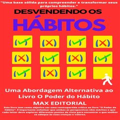 Desvendando os Hábitos: Uma Abordagem Alternativa ao Livro O Poder do Hábito (eBook, ePUB) - Editorial, Max