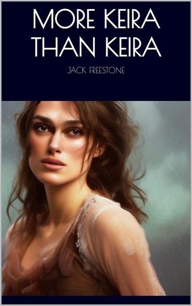 More Keira Than Keira (eBook, ePUB) More Keira Than Keira (eBook, ePUB)