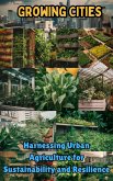 Growing Cities : Harnessing Urban Agriculture for Sustainability and Resilience (eBook, ePUB)