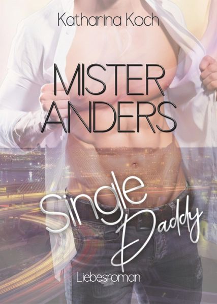 Mister Anders Single Daddy (eBook, ePUB) Mister Anders Single Daddy (eBook, ePUB)