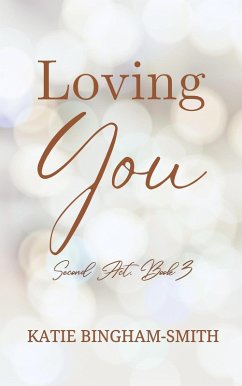 Loving You (Second Act) (eBook, ePUB) - Bingham-Smith, Katie