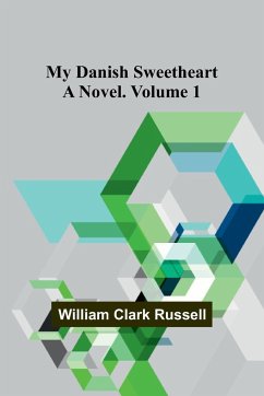 My Danish Sweetheart - Clark Russell, William