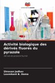 Activité biologique des dérivés fluorés du pyrazole