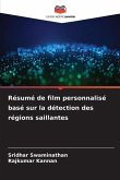 Résumé de film personnalisé basé sur la détection des régions saillantes