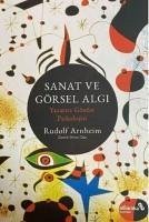 Sanat ve Görsel Algi - Yaratici Gözün Psikolojisi - Arnheim, Rudolf