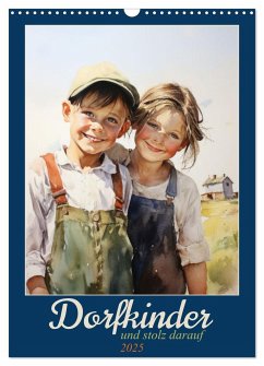 Dorfkinder und stolz darauf (Wandkalender 2025 DIN A3 hoch), CALVENDO Monatskalender - Calvendo;Löwer, Sabine