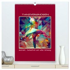 Tanzvergnügen, abstrakt, farbenfroh und voller Schwung (hochwertiger Premium Wandkalender 2025 DIN A2 hoch), Kunstdruck in Hochglanz - Calvendo;IssaBild