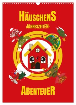 Häuschens Jahreszeiten-Abenteuer (Wandkalender 2025 DIN A3 hoch), CALVENDO Monatskalender - Calvendo;Priefer, Birgit